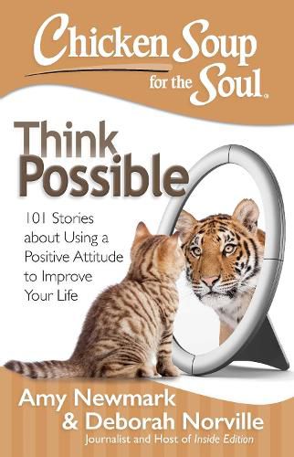 Cover image for Chicken Soup for the Soul: Think Possible: 101 Stories about Using a Positive Attitude to Improve Your Life