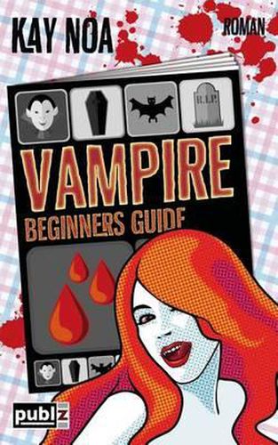 Cover image for Vampire Beginners Guide: Vom falschen Mann gebissen