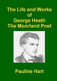 Cover image for The Life and Works of George Heath