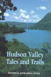 Cover image for Hudson Valley Tales and Trails