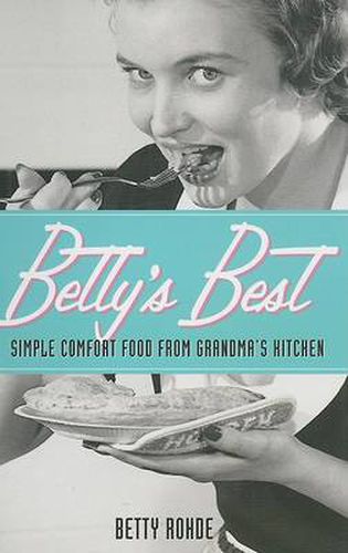 Betty's Best: Simple Comfort Food from Grandma's Kitchen