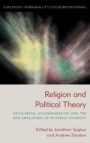 Cover image for Religion and Political Theory: Secularism, Accommodation and The New Challenges of Religious Diversity