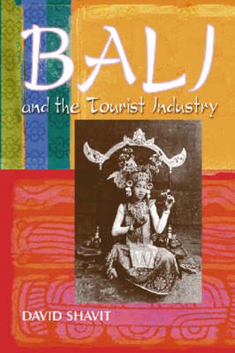 Cover image for Bali & Tourist Industry:History 1906-1942: A History, 1906-1942