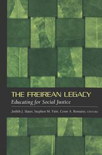 Cover image for The Freirean Legacy: Educating for Social Justice