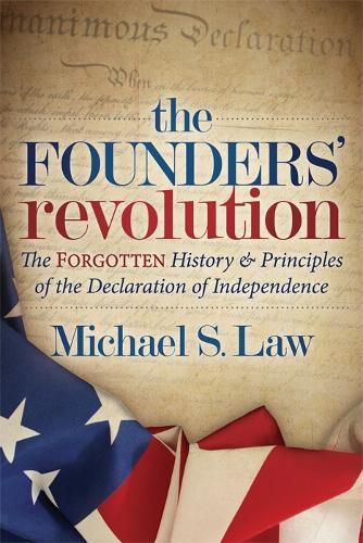 Cover image for The Founders' Revolution: The Forgotten History and Principles of the Declaration of Independence