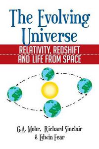 Cover image for The Evolving Universe: The Evolving Universe, Relativity, Redshift and Life from Space