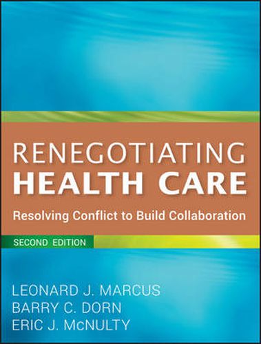 Cover image for Renegotiating Health Care: Resolving Conflict to Build Collaboration