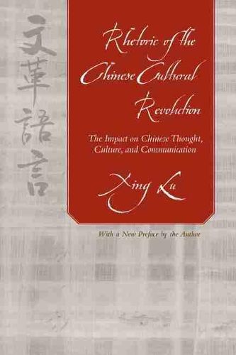 Cover image for Rhetoric of the Chinese Cultural Revolution: The Impact on Chinese Thought, Culture, and Communication
