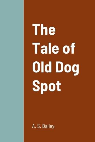 The Tale of Old Dog Spot