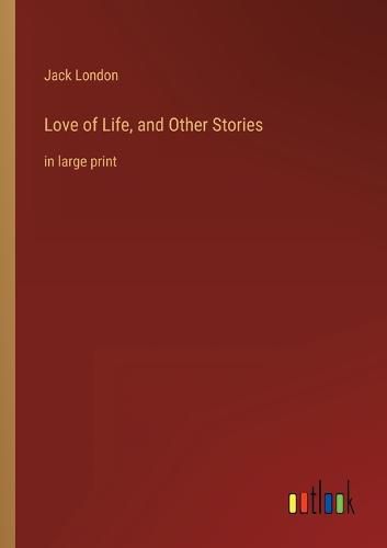 Cover image for Love of Life, and Other Stories