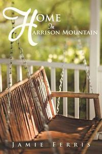 Cover image for Home In Harrison Mountain