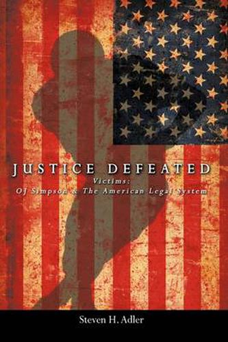 Cover image for Justice Defeated: Victims: OJ Simpson and The American Legal System