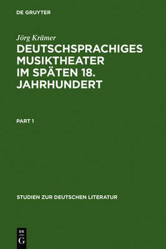 Deutschsprachiges Musiktheater im spaten 18. Jahrhundert: Typologie, Dramaturgie und Anthropologie einer popularen Gattung