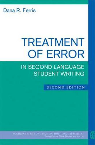 Cover image for Treatment of Error in Second Language Student Writing