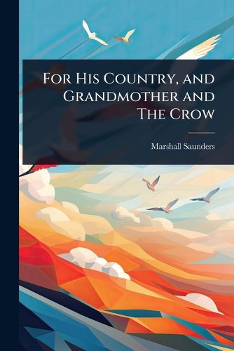 Cover image for For His Country, and Grandmother and The Crow