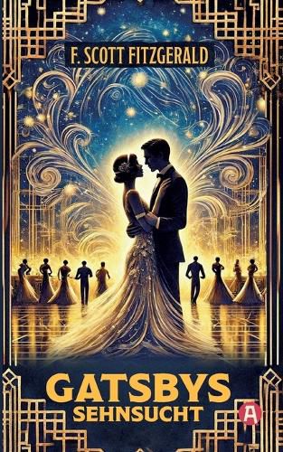 Cover image for Gatsbys Sehnsucht. Die besten Kurzgeschichten. Band 2. F. Scott Fitzgerald