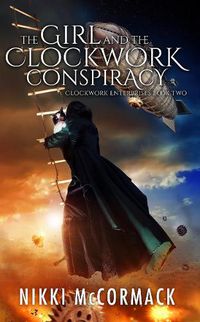 Cover image for The Girl and the Clockwork Conspiracy