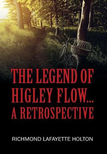 Cover image for The Legend of Higley Flow...: A Retrospective