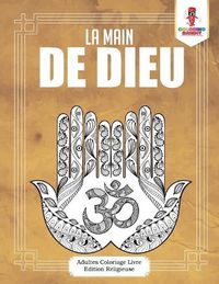 Cover image for La Main de Dieu: Adultes Coloriage Livre Edition Religieuse