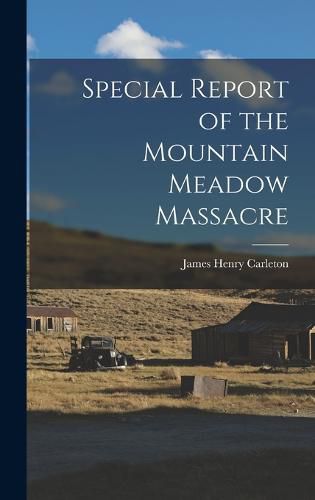 Special Report of the Mountain Meadow Massacre