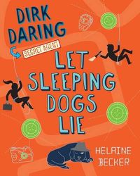 Cover image for Let Sleeping Dogs Lie: Dirk Daring, Secret Agent (Book 2)