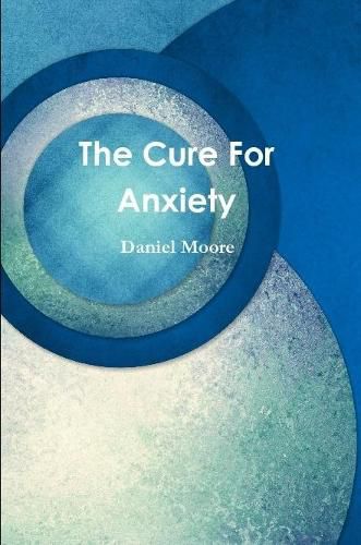 The Cure For Anxiety