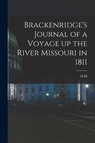 Brackenridge's Journal of a Voyage up the River Missouri in 1811