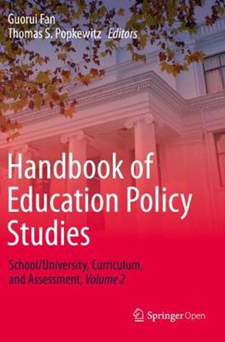 Cover image for Handbook of Education Policy Studies: School/University, Curriculum, and Assessment, Volume 2