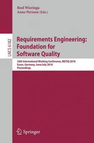 Cover image for Requirements Engineering: Foundation for Software Quality: 16th International Working Conference, REFSQ 2010, Essen, Germany, June 30-July 2, 2010. Proceedings