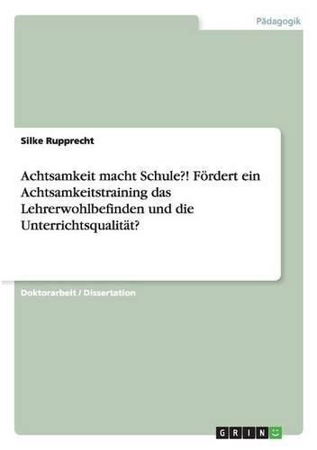 Cover image for Achtsamkeit macht Schule?! Foerdert ein Achtsamkeitstraining das Lehrerwohlbefinden und die Unterrichtsqualitat?
