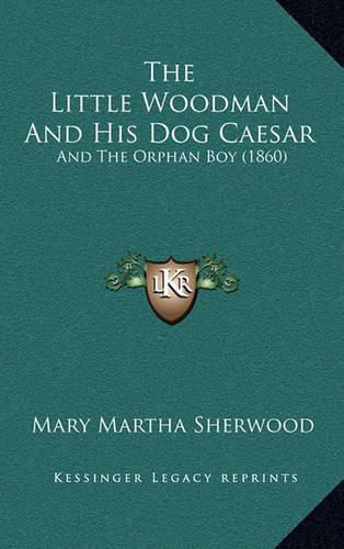 The Little Woodman and His Dog Caesar: And the Orphan Boy (1860)