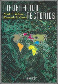 Cover image for Information Tectonics: Space, Place and Technology in an Information Age