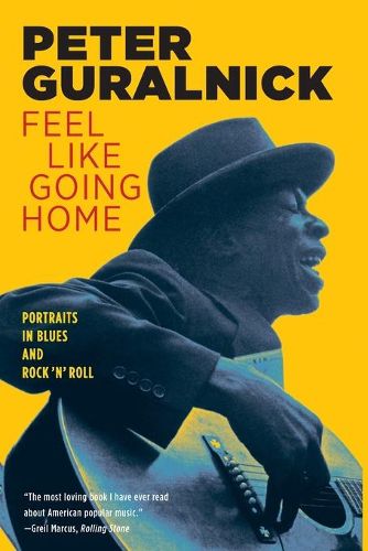 Cover image for Feel Like Going Home: Portraits in Blues and Rock 'n' Roll