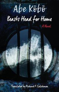 Cover image for Beasts Head for Home: A Novel