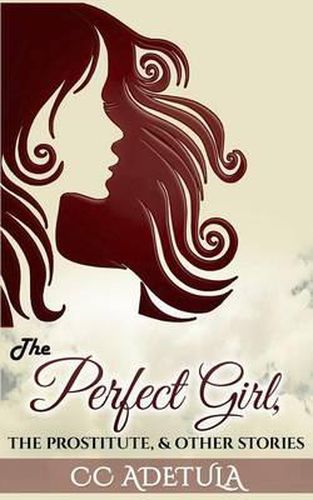 Cover image for The Perfect Girl, The Prostitute & Other Stories