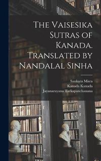 Cover image for The Vaisesika Sutras of Kanada. Translated by Nandalal Sinha