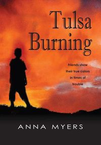 Cover image for Tulsa Burning: Friends Show Their True Colors in Times of Trouble