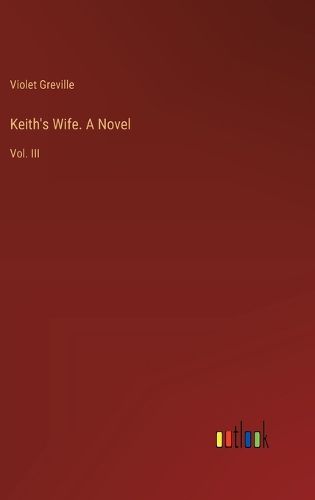 Keith's Wife. A Novel