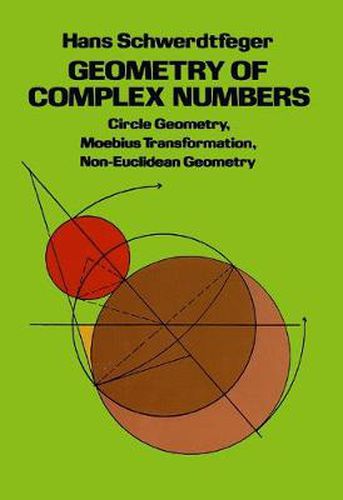 Cover image for Geometry of Complex Numbers: Circle Geometry, Moebius Transformation, Non-Euclidean Geometry