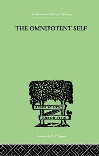 Cover image for The Omnipotent Self: A Study in Self-Deception and Self-cure