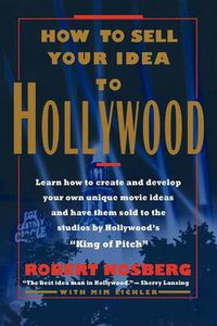 Cover image for How to Sell Your Idea to Hollywood