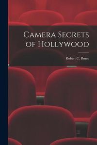 Cover image for Camera Secrets of Hollywood