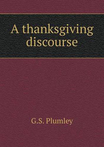 Cover image for A thanksgiving discourse