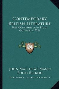 Cover image for Contemporary British Literature: Bibliographies and Study Outlines (1921)