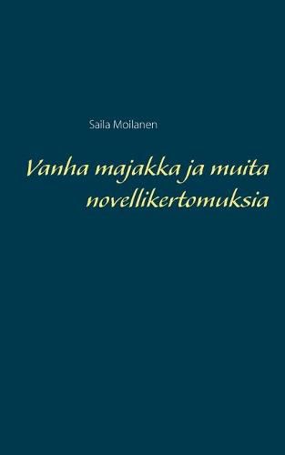 Cover image for Vanha majakka ja muita novellikertomuksia