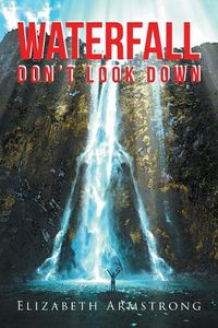 Cover image for Waterfall: Don't Look Down