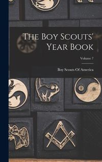 Cover image for The Boy Scouts' Year Book; Volume 7