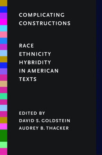 Cover image for Complicating Constructions: Race, Ethnicity, and Hybridity in American Texts