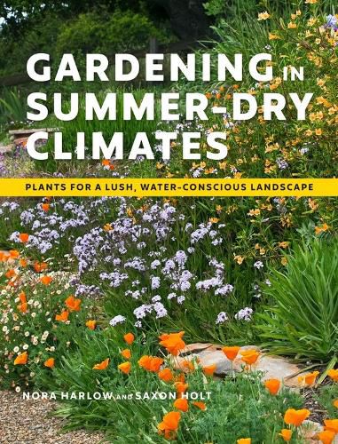 Cover image for Gardening in Summer-Dry Climates: Plants for a Lush, Water-Conscious Landscapes