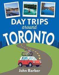 Cover image for Day Trips Around Toronto